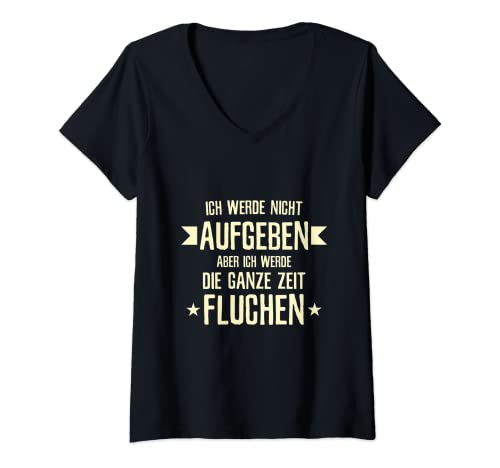 Damen Ich werde nicht aufgeben aber die ganze Zeit fluchen T-Shirt mit V-Ausschnitt Damen Ich werde nicht aufgeben aber die ganze Zeit fluchen T-Shirt mit V-Ausschnitt von Hindernislauf Marathon Crosslauf Outfits