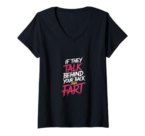 Damen If They Talk Behind Your Back Then Fart Sarkastisch - T-Shirt mit V-Ausschnitt Damen If They Talk Behind Your Back Then Fart Sarkastisch - T-Shirt mit V-Ausschnitt von Hinterhältiger Furz-Humor