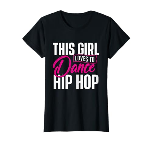 Girl Loves To Dance Hip Hop – HipHop Tänzerin Breakdance T-Shirt Girl Loves To Dance Hip Hop – HipHop Tänzerin Breakdance T-Shirt von Hip Hop Dance Shirts