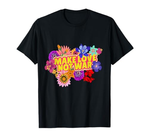 Make Love not War Flower Power Hippie T-Shirt Männer Frauen T-Shirt Make Love not War Flower Power Hippie T-Shirt Männer Frauen T-Shirt von Hippie Flower Power 70er Jahre Shirt Geschenk