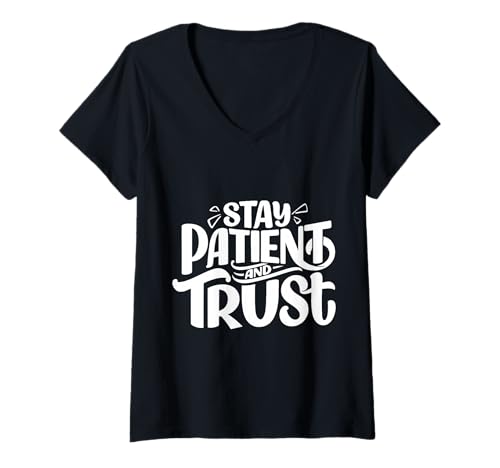 Damen Bleiben Sie geduldig und Vertrauen Sie T-Shirt mit V-Ausschnitt Damen Bleiben Sie geduldig und Vertrauen Sie T-Shirt mit V-Ausschnitt von Hiral Goswami