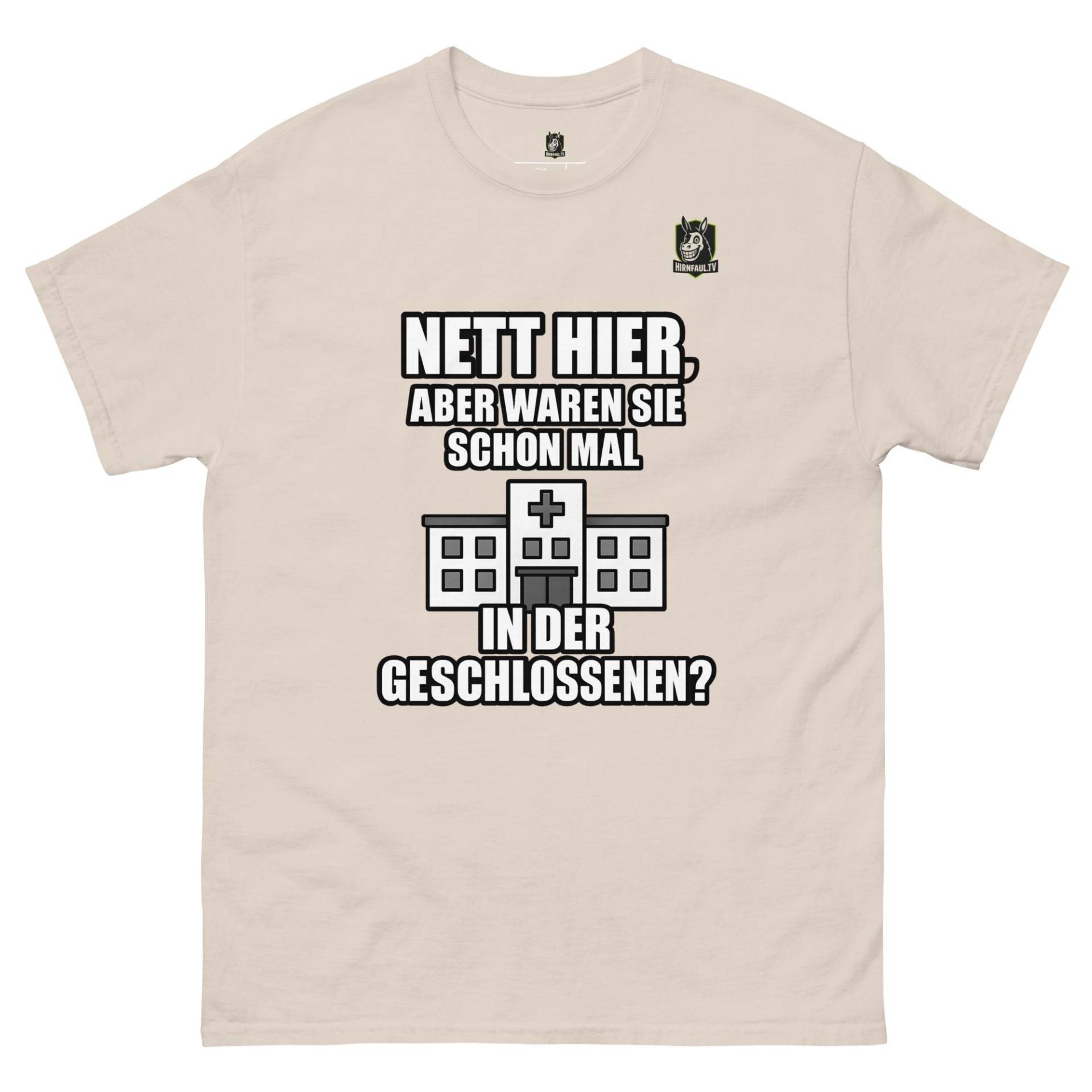 Lustiges Meme T-Shirt Herren Damen Unisex "Nett Hier, Aber Waren Sie Schon Mal in Der Geschlossenen?" Geschenkidee Männer Frauen Jugendliche von HirnFaul