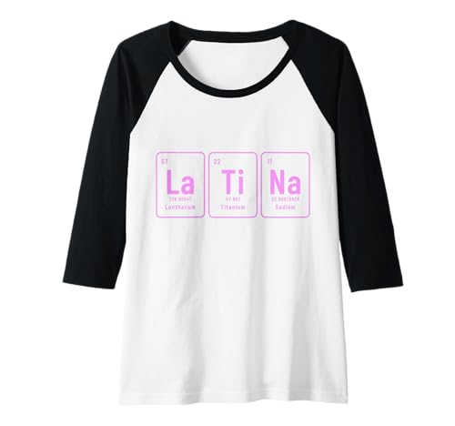 Damen Monat des hispanischen Erbes der Periodischen Elemente in Latina Raglan von Hispanic Heritage - Latina Apparel & Gifts