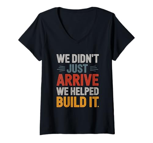 Damen Wir sind Nicht einfach angekommen, wir haben mitgeholfen, es aufzubauen. Hispanisches Erbe T-Shirt mit V-Ausschnitt von Hispanic Heritage Latinx Youth Power