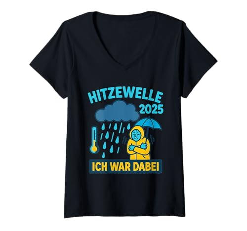Damen Hitzewelle 2025 Ich War Dabei Satirisches Sommer Hitze Meme T-Shirt mit V-Ausschnitt Damen Hitzewelle 2025 Ich War Dabei Satirisches Sommer Hitze Meme T-Shirt mit V-Ausschnitt von Hitze Chroniken 2025 Klima Satire Kunstwerk