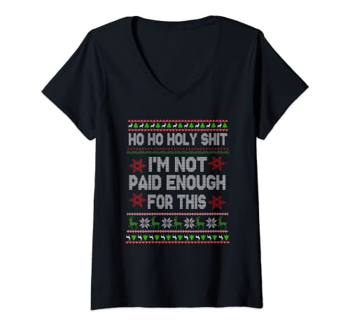 Damen Ho Ho Holy Shit Ich werde nicht genug für dieses hässliche Weihnachten bezahlt T-Shirt mit V-Ausschnitt Damen Ho Ho Holy Shit Ich werde nicht genug für dieses hässliche Weihnachten bezahlt T-Shirt mit V-Ausschnitt von Ho Ho Holy Shit I'm Not Paid Enough Ugly Sweater