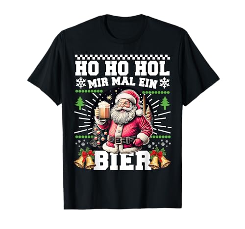 Ho Ho Hol Mir Mal Ein Bier Weihnachten Männer Frauen T-Shirt Ho Ho Hol Mir Mal Ein Bier Weihnachten Männer Frauen T-Shirt von Ho Hol Mir Mal Ein Bier Ugly Christmas Weihnachten