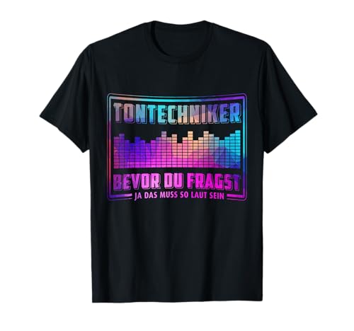 Tontechniker T-Shirt I Geschenk Tonmeister Toningenieur T-Shirt Tontechniker T-Shirt I Geschenk Tonmeister Toningenieur T-Shirt von Hobby Beruf Musik Tontechnik Shirts & Geschenke