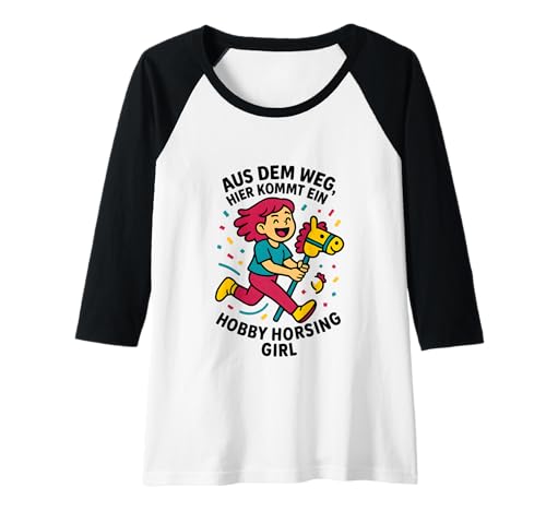 Damen Aus dem Weg Hobby Horsing Horsinggeschenk Raglan Damen Aus dem Weg Hobby Horsing Horsinggeschenk Raglan von Hobby Horse