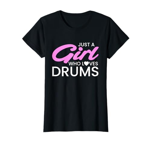 Just A Girl Who Love Drummer Schlagzeuger Schlagzeug Trommel T-Shirt Just A Girl Who Love Drummer Schlagzeuger Schlagzeug Trommel T-Shirt von Hobby Musik Schlagzeugspieler Drums Band Musiker