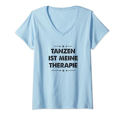Damen Lustiges Tanzen Ist Meine Therapie T-Shirt mit V-Ausschnitt Damen Lustiges Tanzen Ist Meine Therapie T-Shirt mit V-Ausschnitt von Hobby Sprüche Tanzen Geschenk