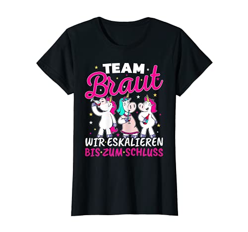 Damen Team Braut wir eskalieren Junggesellinnenabschied Einhorn T-Shirt Damen Team Braut wir eskalieren Junggesellinnenabschied Einhorn T-Shirt von Hochzeit Brautjungfern Outifts