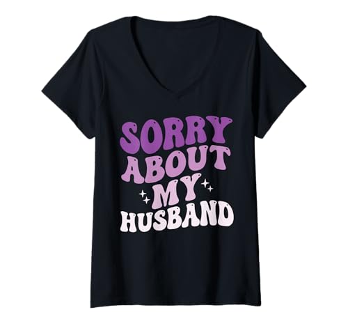 Damen Sorry About My Husband T-Shirt mit V-Ausschnitt Damen Sorry About My Husband T-Shirt mit V-Ausschnitt von Hochzeit Ehemann Gattin