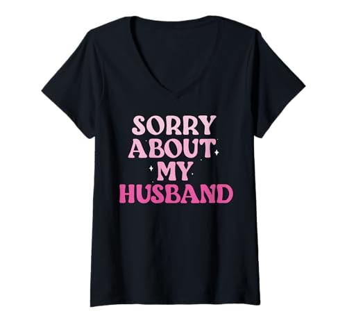 Damen Sorry About My Husband T-Shirt mit V-Ausschnitt Damen Sorry About My Husband T-Shirt mit V-Ausschnitt von Hochzeit Ehemann Gattin