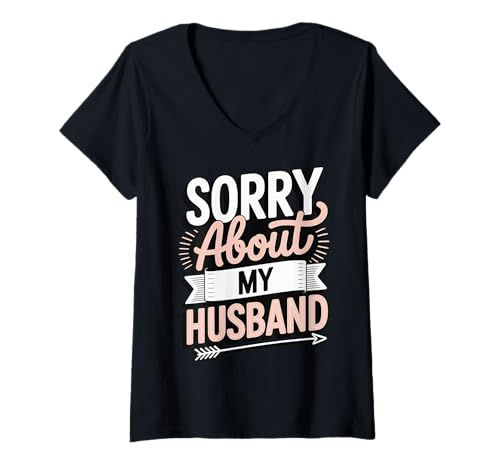 Damen Sorry About My Husband T-Shirt mit V-Ausschnitt Damen Sorry About My Husband T-Shirt mit V-Ausschnitt von Hochzeit Ehemann Gattin