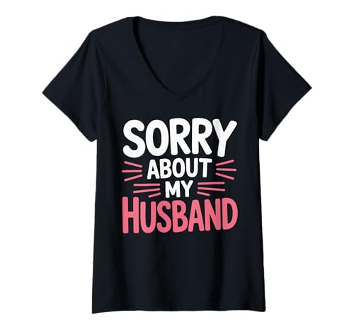 Damen Sorry About My Husband T-Shirt mit V-Ausschnitt Damen Sorry About My Husband T-Shirt mit V-Ausschnitt von Hochzeit Ehemann Gattin