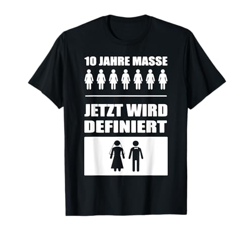 Herren 10 Jahre Masse Jetzt Wird Definiert Hochzeit T-Shirt Herren 10 Jahre Masse Jetzt Wird Definiert Hochzeit T-Shirt von Hochzeit Spaß Spruch JGA Geschenk