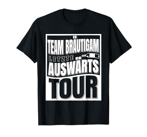 JGA Party Bräutigam I Geschenk Junggesellenabschied T-Shirt JGA Party Bräutigam I Geschenk Junggesellenabschied T-Shirt von Hochzeitsfeier Geschenk Polter-Abend