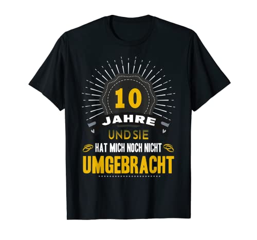 Herren 10ter Hochzeitstag Ehemann Spruch 10 Jahre Ehe Rosenhochzeit T-Shirt Herren 10ter Hochzeitstag Ehemann Spruch 10 Jahre Ehe Rosenhochzeit T-Shirt von Hochzeitsgeschenk Ehemann Ehefrau Geschenk Paare