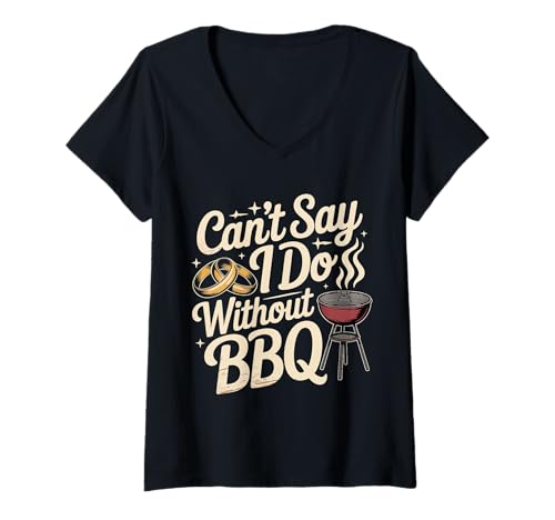 Damen Can't Say I Do Without BBQ Barbecue Wedding Proposal |- T-Shirt mit V-Ausschnitt Damen Can't Say I Do Without BBQ Barbecue Wedding Proposal |- T-Shirt mit V-Ausschnitt von Hochzeitsgrill Liebesvorschlag