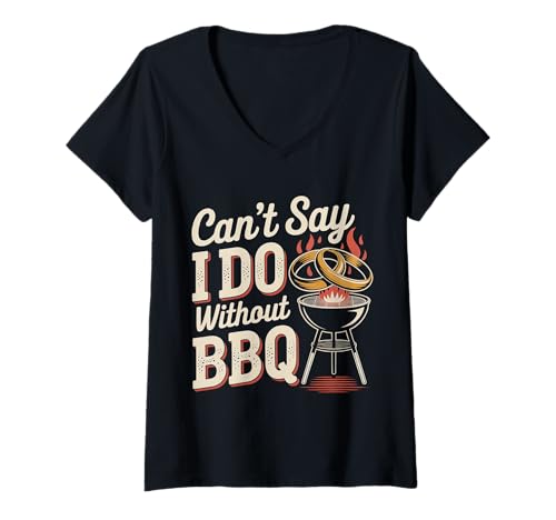 Damen Can't Say I Do Without BBQ Barbecue Wedding Proposal - T-Shirt mit V-Ausschnitt Damen Can't Say I Do Without BBQ Barbecue Wedding Proposal - T-Shirt mit V-Ausschnitt von Hochzeitsgrill Liebesvorschlag