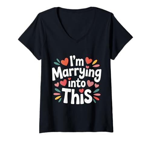 Damen I'm Marrying Into This Hochzeitschaos -Ehe - T-Shirt mit V-Ausschnitt von Hochzeitshumor -Ehe beginnt