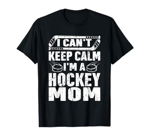 Ich kann nicht ruhig bleiben Ich bin eine Hockey-Mama Eishockey Mama T-Shirt Ich kann nicht ruhig bleiben Ich bin eine Hockey-Mama Eishockey Mama T-Shirt von Hockey Mom Gifts Women Grandma