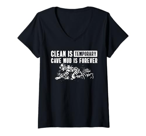 Damen Clean Is Temporary Cave Mud Is Forever Caving Spelunker T-Shirt mit V-Ausschnitt Damen Clean Is Temporary Cave Mud Is Forever Caving Spelunker T-Shirt mit V-Ausschnitt von Höhlenforscher Design Idee Spelunking