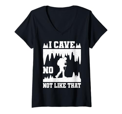 Damen I Cave No Not Like That Caving Spelunker T-Shirt mit V-Ausschnitt von Höhlenforscher Design Idee Spelunking