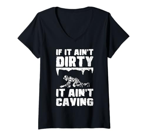 Damen If It Aint Dirty It Aint Caving Spelunker T-Shirt mit V-Ausschnitt Damen If It Aint Dirty It Aint Caving Spelunker T-Shirt mit V-Ausschnitt von Höhlenforscher Design Idee Spelunking