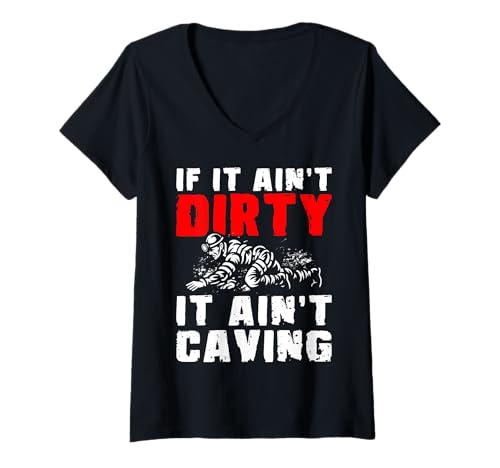 Damen If It Aint Dirty It Aint Caving Spelunker T-Shirt mit V-Ausschnitt Damen If It Aint Dirty It Aint Caving Spelunker T-Shirt mit V-Ausschnitt von Höhlenforscher Design Idee Spelunking