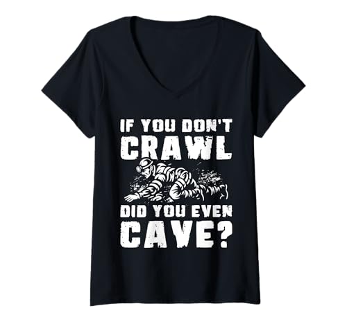 Damen If You Dont Crawl Did You Even Cave? Caving Spelunker T-Shirt mit V-Ausschnitt Damen If You Dont Crawl Did You Even Cave? Caving Spelunker T-Shirt mit V-Ausschnitt von Höhlenforscher Design Idee Spelunking