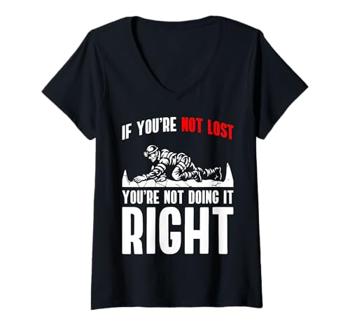 Damen If Youre Not Lost Youre Not Doing It Right Caving Spelunker T-Shirt mit V-Ausschnitt Damen If Youre Not Lost Youre Not Doing It Right Caving Spelunker T-Shirt mit V-Ausschnitt von Höhlenforscher Design Idee Spelunking