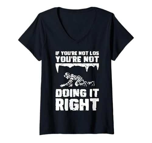 Damen If Youre Not Lost Youre Not Doing It Right Caving Spelunker T-Shirt mit V-Ausschnitt Damen If Youre Not Lost Youre Not Doing It Right Caving Spelunker T-Shirt mit V-Ausschnitt von Höhlenforscher Design Idee Spelunking