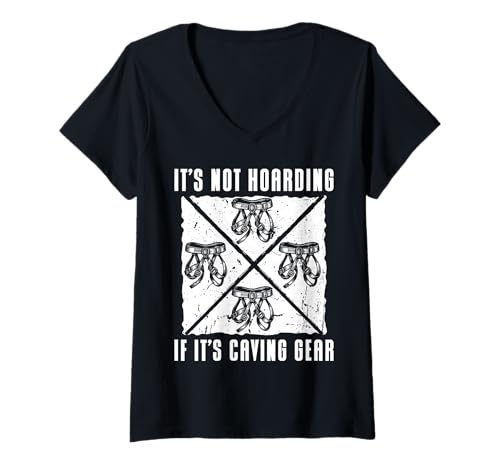 Damen Its Not Hoarding If Its Caving Gear Spelunker T-Shirt mit V-Ausschnitt Damen Its Not Hoarding If Its Caving Gear Spelunker T-Shirt mit V-Ausschnitt von Höhlenforscher Design Idee Spelunking