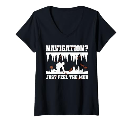 Damen Navigation? Just Feel The Mud Caving Spelunker T-Shirt mit V-Ausschnitt Damen Navigation? Just Feel The Mud Caving Spelunker T-Shirt mit V-Ausschnitt von Höhlenforscher Design Idee Spelunking