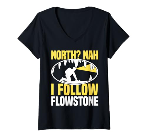 Damen North? Nah I Follow Flowstone Caving Spelunker T-Shirt mit V-Ausschnitt Damen North? Nah I Follow Flowstone Caving Spelunker T-Shirt mit V-Ausschnitt von Höhlenforscher Design Idee Spelunking