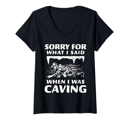 Damen Sorry For What I Said When I Was Caving Spelunker T-Shirt mit V-Ausschnitt Damen Sorry For What I Said When I Was Caving Spelunker T-Shirt mit V-Ausschnitt von Höhlenforscher Design Idee Spelunking