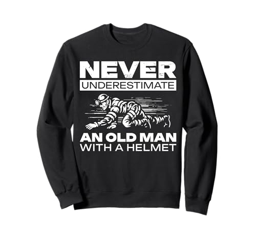 Never Underestimate An Old Man With A Helmet Caving Sweatshirt Never Underestimate An Old Man With A Helmet Caving Sweatshirt von Höhlenforscher Design Idee Spelunking