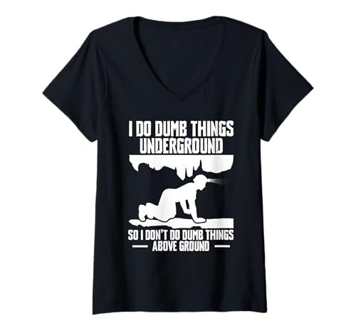 Damen I Do Dumb Things Underground Caving Spelunking T-Shirt mit V-Ausschnitt Damen I Do Dumb Things Underground Caving Spelunking T-Shirt mit V-Ausschnitt von Höhlenforscher Designs Idee Spelunking