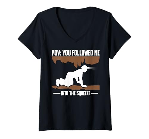 Damen POV You Followed Me Into The Squeeze Caving Spelunking T-Shirt mit V-Ausschnitt Damen POV You Followed Me Into The Squeeze Caving Spelunking T-Shirt mit V-Ausschnitt von Höhlenforscher Designs Idee Spelunking