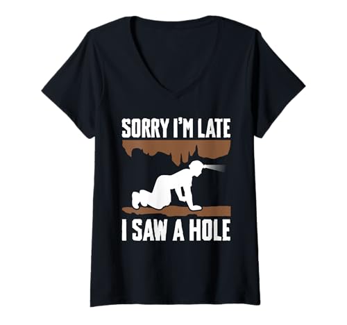Damen Sorry Im Late I Saw A Hole Caving Spelunking T-Shirt mit V-Ausschnitt Damen Sorry Im Late I Saw A Hole Caving Spelunking T-Shirt mit V-Ausschnitt von Höhlenforscher Designs Idee Spelunking