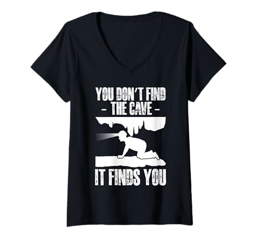 Damen You Dont Find The Cave It Finds You Caving Spelunking T-Shirt mit V-Ausschnitt Damen You Dont Find The Cave It Finds You Caving Spelunking T-Shirt mit V-Ausschnitt von Höhlenforscher Designs Idee Spelunking