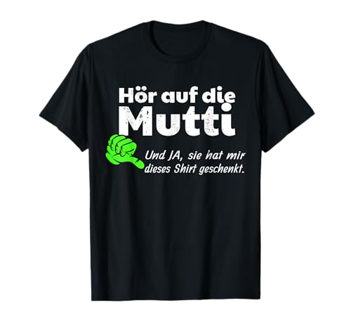 Hör auf die Mutti Tshirt für Mama, Mutter, Oma T-Shirt Hör auf die Mutti Tshirt für Mama, Mutter, Oma T-Shirt von Hör off de muddi Spruch Geschenk zum Muttertag