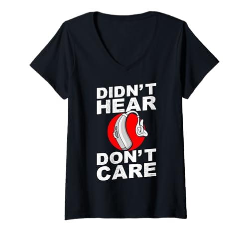 Damen Didnt Hear Dont Care Hearing Aids T-Shirt mit V-Ausschnitt von Hörgerät Design Taub Idee