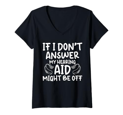 Damen If I Dont Answer My Hearing Aid Might Be Off T-Shirt mit V-Ausschnitt von Hörgerät Design Taub Idee