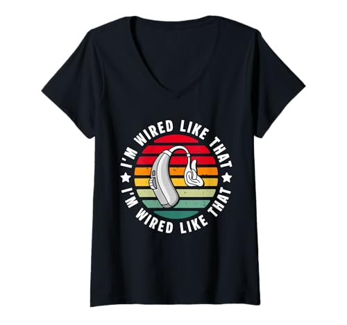 Damen Im Wired Like That Hearing Aids T-Shirt mit V-Ausschnitt von Hörgerät Design Taub Idee