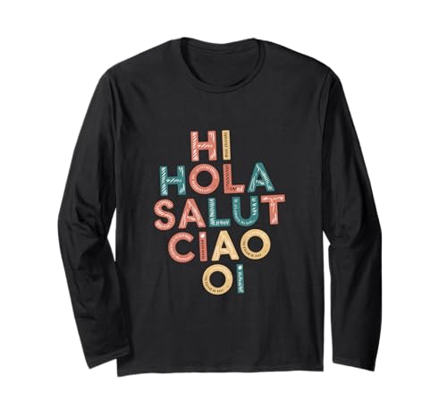 Lustiges Hallo Wie sagt man Hallo auf Französisch Wie sagt man Hallo auf Italienisch Langarmshirt von Hola Salut Cio Oi How To Say Hi In Spanish Shirt