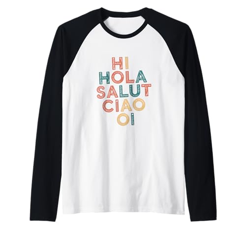 Lustiges Hallo Wie sagt man Hallo auf Französisch Wie sagt man Hallo auf Italienisch Raglan von Hola Salut Cio Oi How To Say Hi In Spanish Shirt
