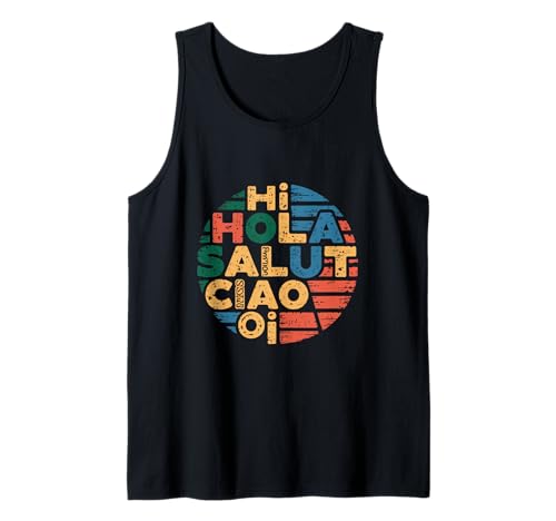 Lustiges Hallo Wie sagt man Hallo auf Französisch Wie sagt man Hallo auf Italienisch Tank Top von Hola Salut Cio Oi How To Say Hi In Spanish Shirt